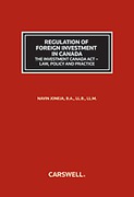 Cover of Regulation of Foreign Investment in Canada: The Investment Canada Act - Law, Policy and Practice