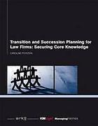 Cover of Transition and Succession Planning for Law Firms: Securing Core Knowledge