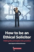 Cover of How to be an Ethical Solicitor: Putting the principles into practice