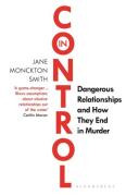 Cover of In Control: Dangerous Relationships and How They End in Murder