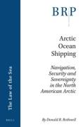 Cover of Arctic Ocean Shipping: Navigation, Security and Sovereignty in the North American Arctic