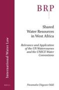 Cover of Shared Water Resources in West Africa: Relevance and Application of the UN Watercourses and the UNECE Water Conventions
