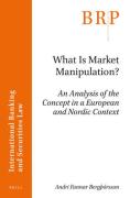 Cover of What Is Market Manipulation? An Analysis of the Concept in a European and Nordic Context
