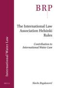 Cover of The International Law Association Helsinki Rules: Contribution to International Water Law