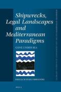 Cover of Shipwrecks, Legal Landscapes and Mediterranean Paradigms: gone under the sea