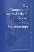 Cover of EU Competition Law and Liberal Professions: An Uneasy Relationship?