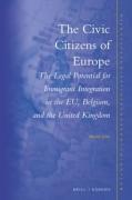 Cover of The Civic Citizens of Europe: The Legal Potential for Immigrant Integration in the EU, Belgium, and the United Kingdom