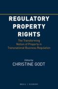 Cover of Regulatory Property Rights: The Transforming Notion of Property in Transnational Business Regulation