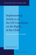 Cover of Implementing Article 12 of the UN Convention on the Rights of the Child: Participation, Power and Attitudes