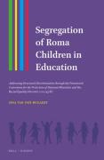 Cover of Segregation of Roma Children in Education: Addressing Structural Discrimination through the Framework Convention for the Protection of National Minorities and the Racial Equality Directive 2000/43/EC