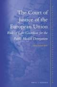Cover of The Court of Justice of the European Union: Rule of Law Guardian for the Public Health Derogation