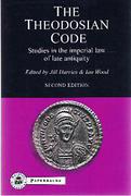 Cover of The Theodosian Code: Studies in the Imperial Law of Late Antiquity