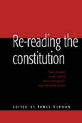 Cover of Re-reading the Constitution: New Narratives in the Political History of England's Long Nineteenth Century