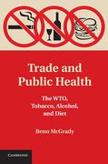 Cover of Trade and Public Health: The WTO, Tobacco, Alcohol, and Diet