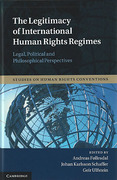 Cover of The Legitimacy of International Human Rights Regimes: Legal, Political and Philosophical Perspectives