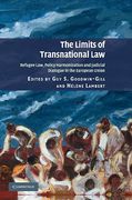 Cover of The Limits of Transnational Law: Refugee Law, Policy Harmonization and Judicial Dialogue in the European Union