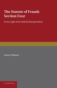 Cover of The Statute of Frauds Section Four: In the Light of Its Judicial Interpretation