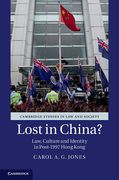 Cover of Lost in China?: Law, Culture and Society in Post-1997 Hong Kong