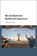 Cover of The Eucharist in Medieval Canon Law