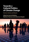 Cover of Towards a Cultural Politics of Climate Change: Devices, Desires and Dissent