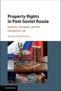 Cover of Property Rights in Post-Soviet Russia: Violence, Corruption, and the Demand for Law