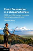 Cover of Forest Preservation in a Changing Climate: Redd+ and Indigenous and Community Rights in Indonesia and Tanzania