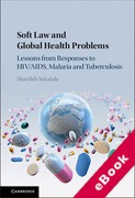 Cover of Soft Law and Global Health Problems: Lessons from Responses to HIV/AIDS, Malaria and Tuberculosis (eBook)