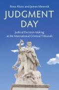 Cover of Judgment Day: Judicial Decision Making at the International Criminal Tribunals