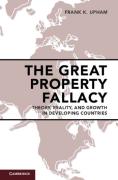 Cover of The Great Property Fallacy: Theory, Reality, and Growth in Developing Countries