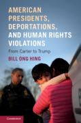 Cover of American Presidents, Deportations, and Human Rights Violations: From Carter to Trump