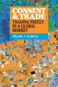 Cover of Consent and Trade: Trading Freely in a Global Market