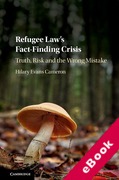 Cover of Refugee Law's Fact-Finding Crisis: Truth, Risk, and the Wrong Mistake (eBook)