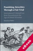 Cover of Punishing Atrocities Through a Fair Trial : International Criminal Law from Nuremberg to the Age of Global Terrorism (eBook)