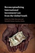 Cover of Reconceptualizing International Investment Law from the Global South