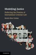 Cover of Model(ing) Justice: Perfecting the Promise of International Criminal Law