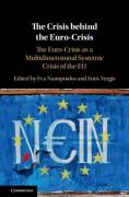 Cover of The Crisis behind the Eurocrisis: The Eurocrisis as a Multi-Dimensional Systemic Crisis of the EU