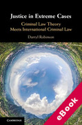 Cover of Justice in Extreme Cases: Criminal Law Theory Meets International Criminal Law (eBook)