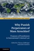 Cover of Why Punish Perpetrators of Mass Atrocities?: Purposes of Punishment in International Criminal Law