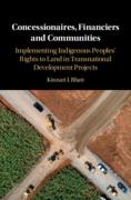 Cover of Concessionaires, Financiers and Communities: Implementing Indigenous Peoples' Rights t