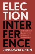 Cover of Election Interference: International Law and the Future of Democracy
