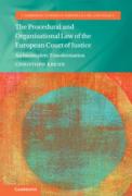 Cover of The Procedural and Organisational Law of the European Court of Justice: An Incomplete Transformation