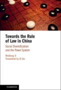 Cover of Towards the Rule of Law in China: Social Diversification and the Power System