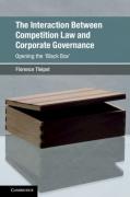 Cover of The Interaction Between Competition Law and Corporate Governance: Opening the 'Black Box'