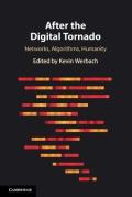 Cover of After the Digital Tornado: Networks, Algorithms, Humanity