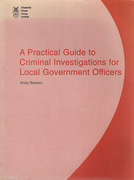 Cover of A Practical Guide to Criminal Investigations for Local Government Officers