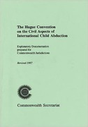 Cover of The Hague Convention on the Civil Aspects of International Child Abduction: Explanatory Documentation for Commonwealth Jurisdictions