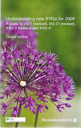 Cover of Global Edition: Understanding New IFRS's for 2009: A Guide to IAS 1 (Revised), IAS 27 (Revised), IFRS 3 (Revised) and IFRS 8