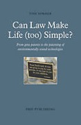 Cover of Can Law Make Life (too) Simple?: From Gene Patents to the Patenting of Environmentally Sound Technologies