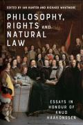 Cover of Philosophy, Rights and Natural Law: Essays in Honour of Knud Haakonssen