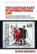 Cover of The Faustian Pact in International Law: Literature, Jurisprudence and Giorgio Agamben's Critical Theory